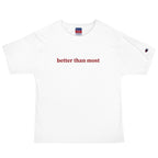 Better Than Most Men's Champion T-Shirt-4
